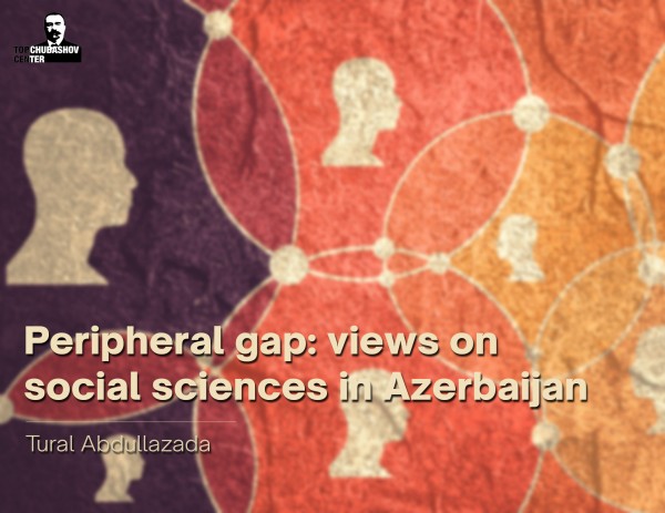 Peripheral gap: views on social sciences in Azerbaijan