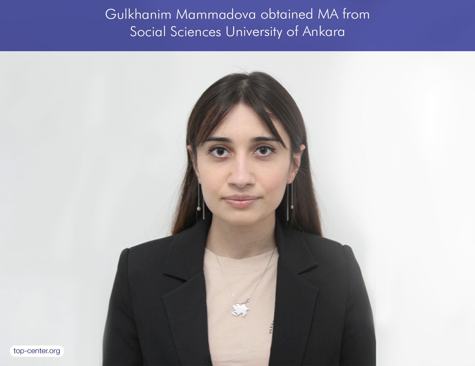 Gulkhanim Mammadova obtained MA from Social Sciences University of Ankara
