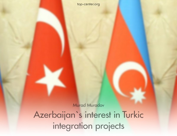 Azerbaijan`s interest in Turkic integration projects