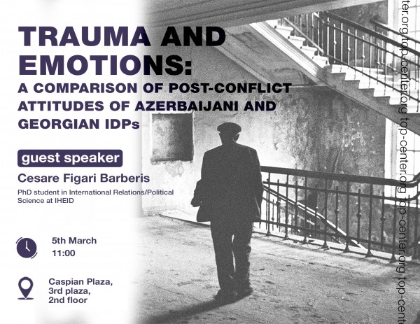 Trauma and Emotions: A Comparison of Post-Conflict Attitudes of Azerbaijani and Georgian IDPs