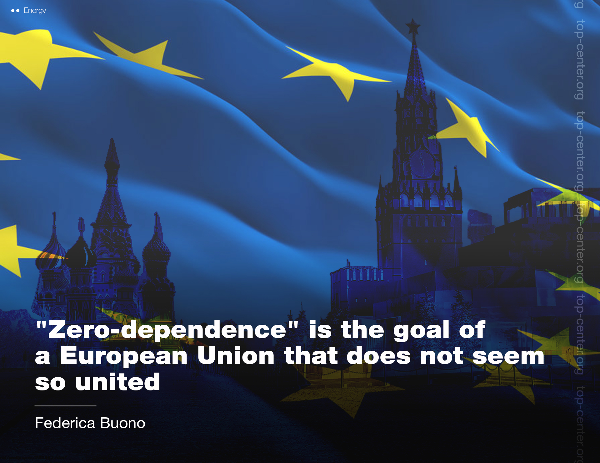 "Zero-dependence" is the goal of a European Union that does not seem so united