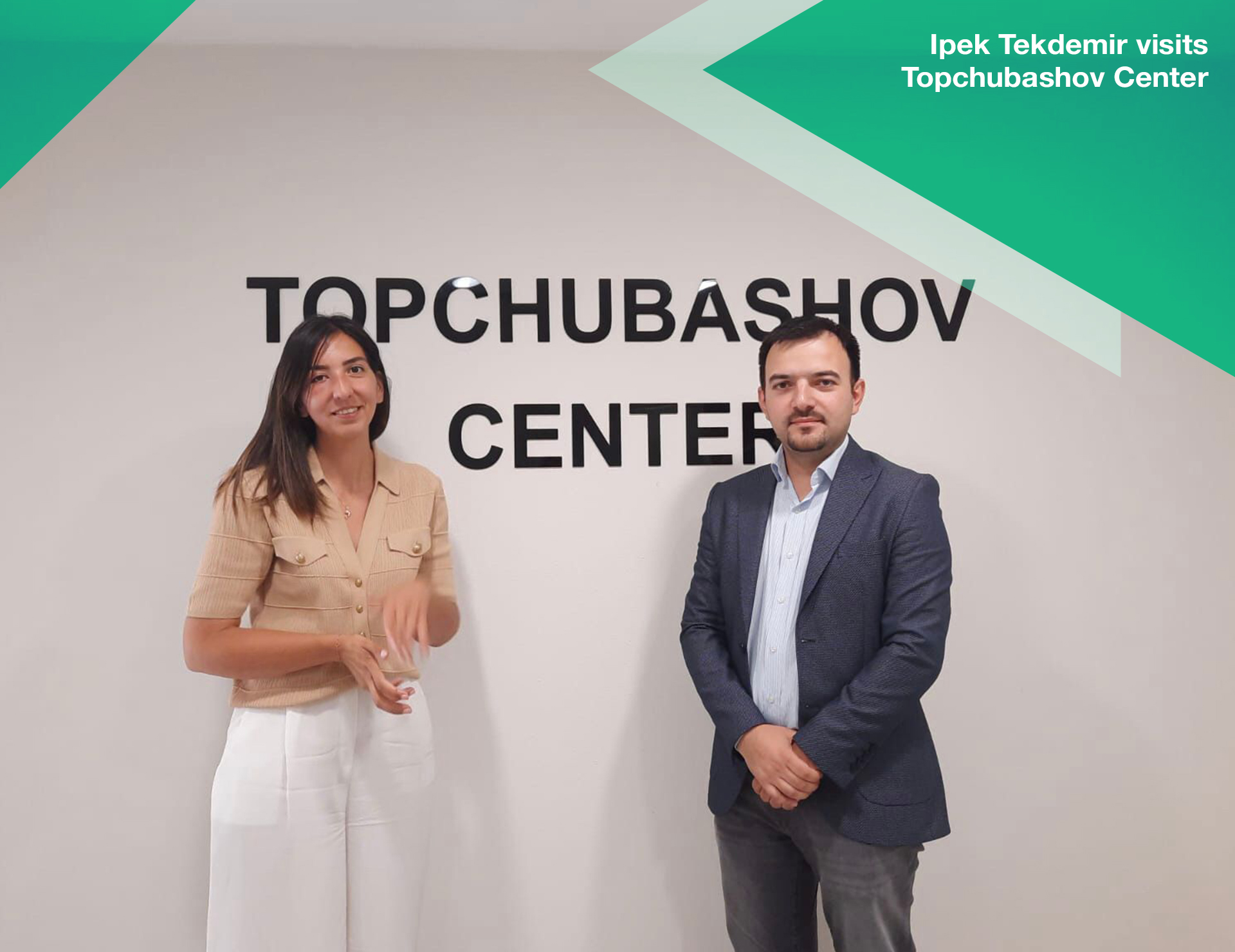 Ipek Tekdemir visits Topchubashov Center