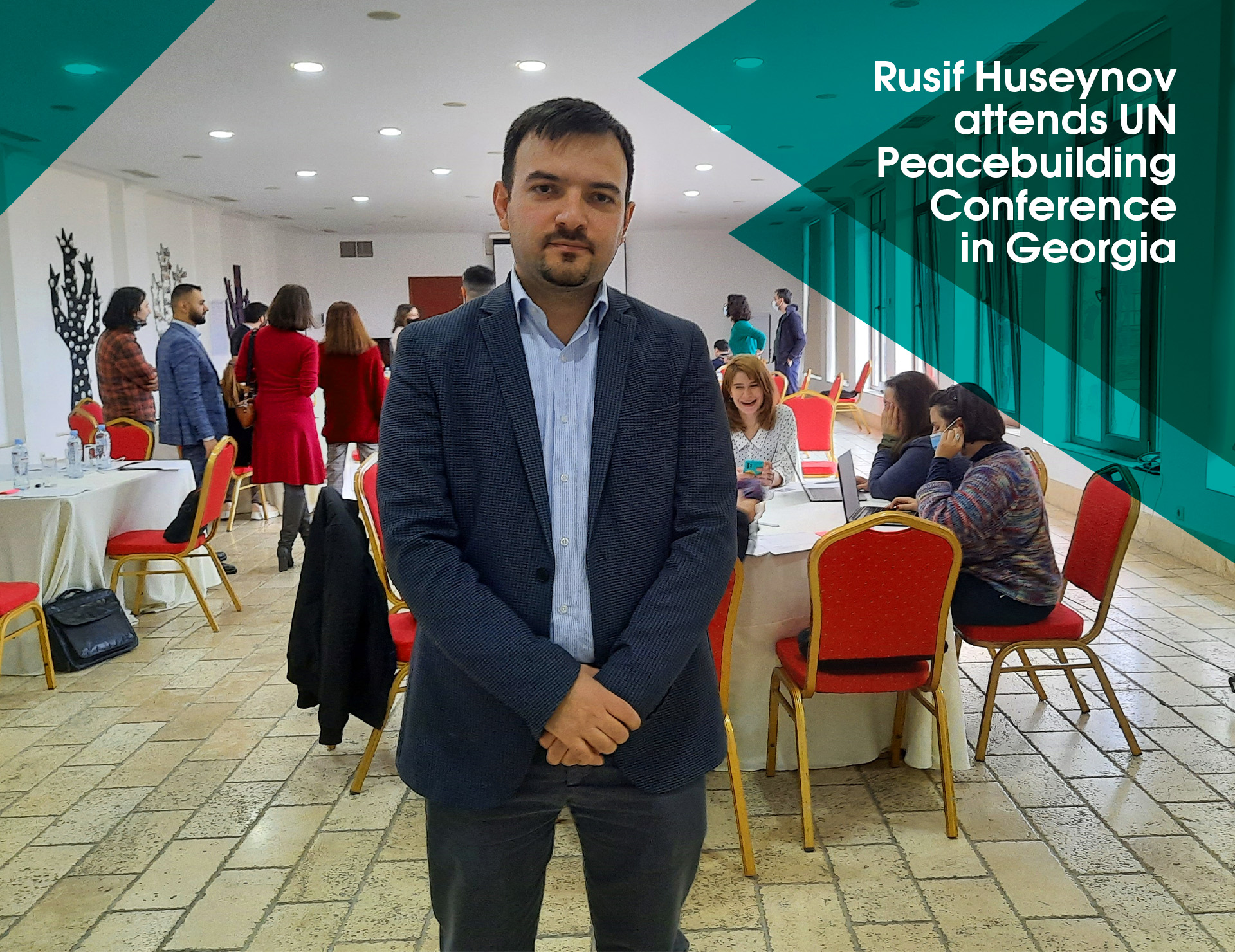 Rusif Huseynov attends UN Peacebuilding Conference in Georgia