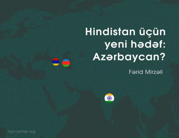 Hindistan üçün yeni hədəf: Azərbaycan?