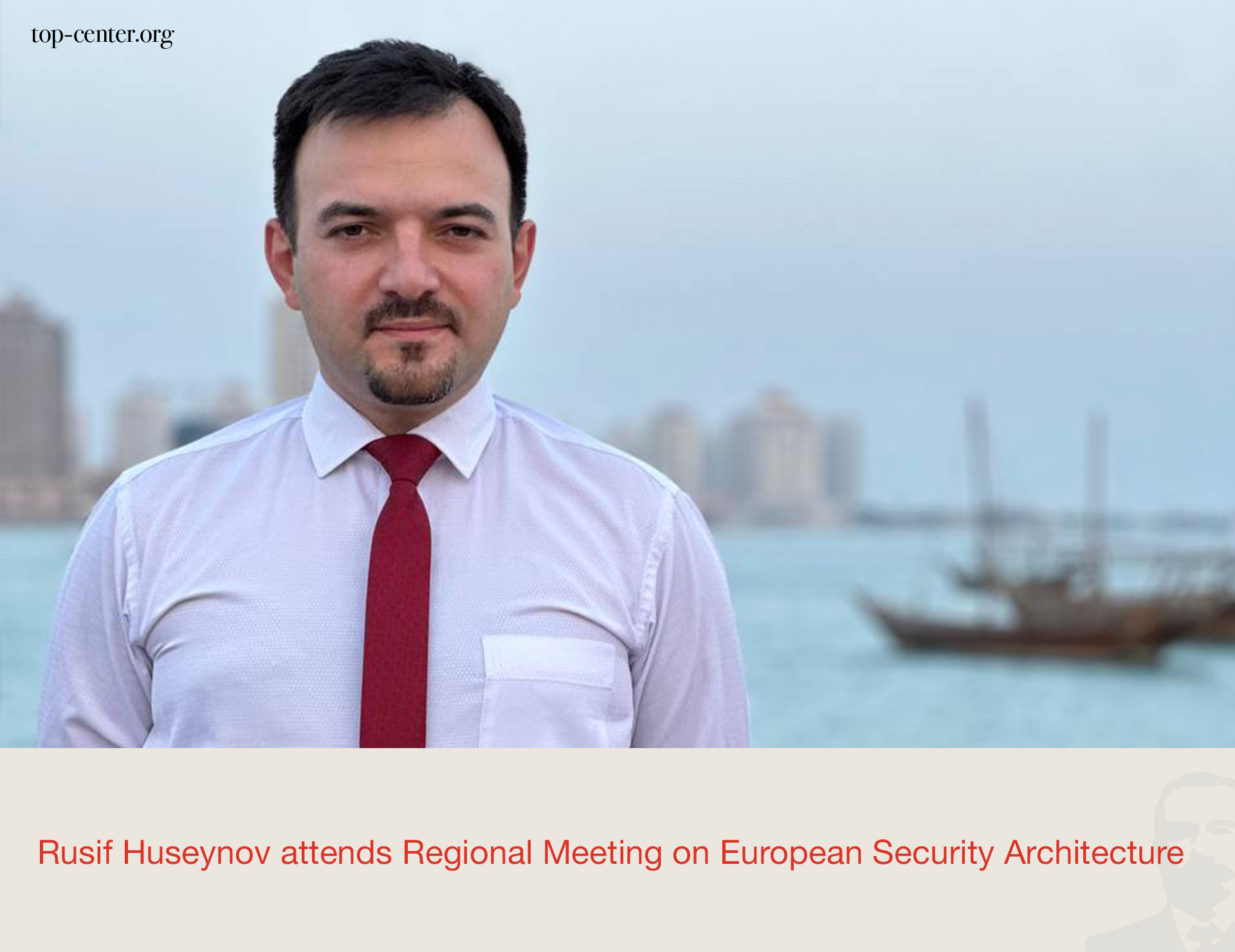 Rusif Huseynov attends Regional Meeting on European Security Architecture