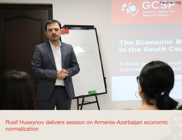 Rusif Huseynov delivers session on Armenia-Azerbaijan economic normalization