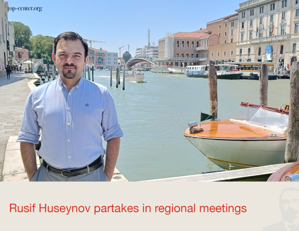 Rusif Huseynov partakes in regional meetings