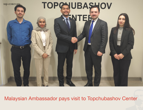 Malaysian Ambassador pays visit to Topchubashov Center