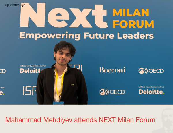 Məhəmməd Mehdiyev NEXT Milan Forumunda iştirak edib