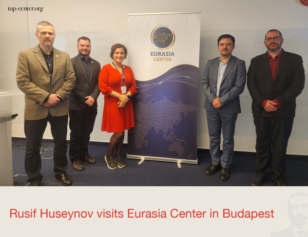 Rusif Hüseynov Budapeştdə Avrasiya Mərkəzində olub