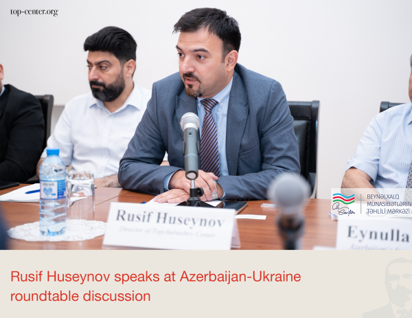 Rusif Huseynov speaks at Azerbaijan-Ukraine roundtable discussion